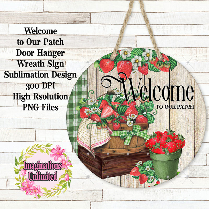 Welcome to Our Patch Door Hanger, Wreath Sign – Imaginations Unlimited